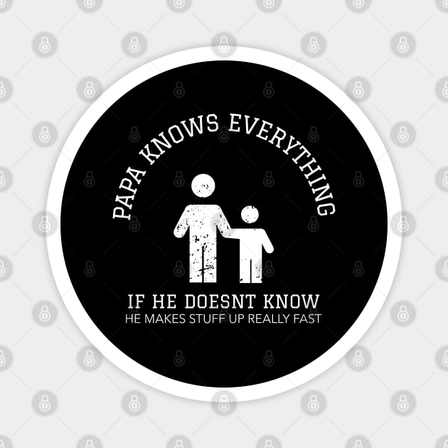 Papa Knows Everything If He Doesnt Know Magnet by Pixel Threads 